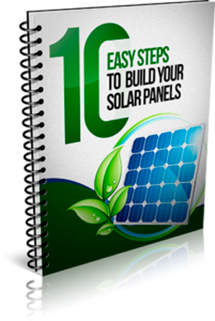 10 Easy Steps To Build Your Own Solar Panels